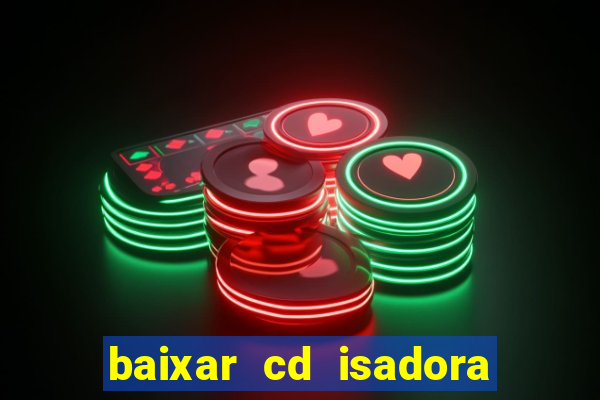 baixar cd isadora pompeo - processo